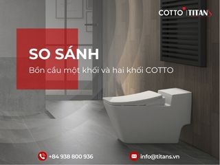 Bồn cầu COTTO: So sánh ưu nhược điểm của loại một khối và hai khối