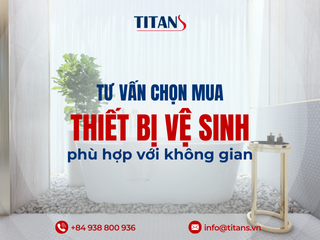 Tư vấn chọn mua thiết bị vệ sinh phù hợp với không gian của bạn