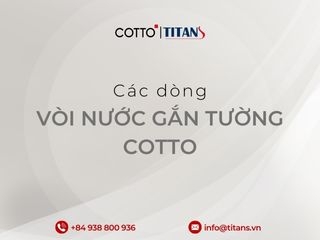 Giới thiệu các dòng vòi nước gắn tường COTTO